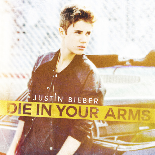 justin-bieber-die-in-your-arms