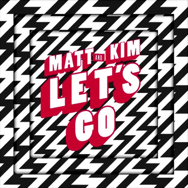 Matt-and-Kim-Lets-Go