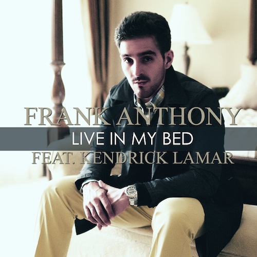 frank-anthony-ft-kendrick-lamar-live-in-my-bed