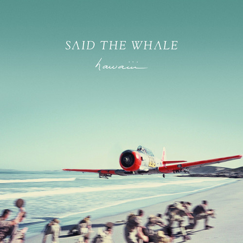 Said The Whale hawaiii