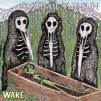 Hail The Sun - Wake
