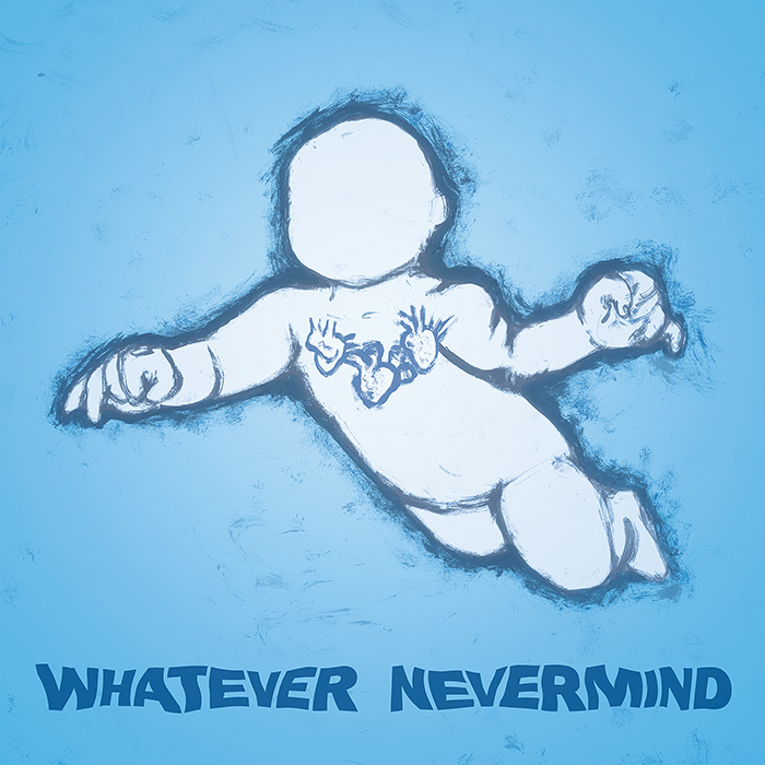 Whatever Nevermind