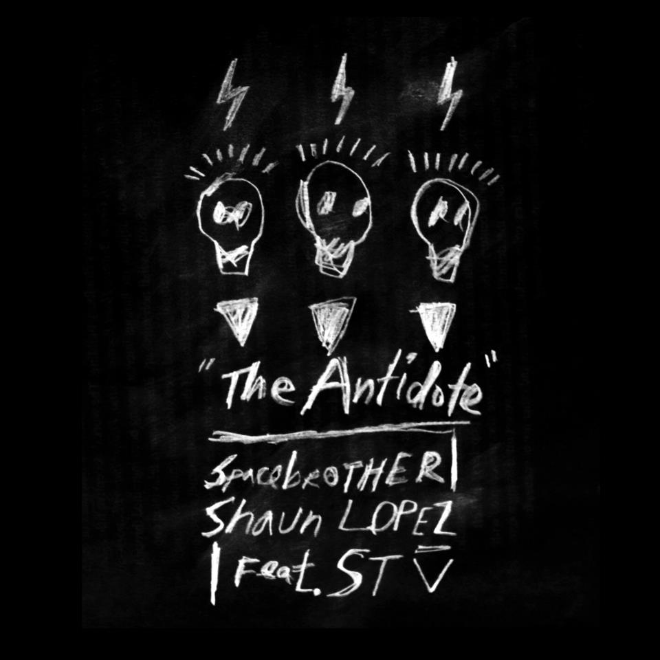 Spacebrother | Shaun Lopez ft. STV "The Antidote"