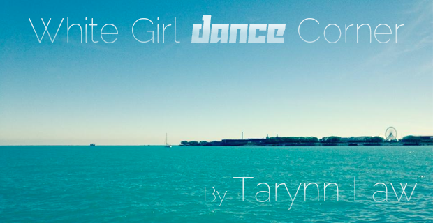Tarynn's White Girl Dance Corner Featured